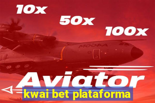 kwai bet plataforma